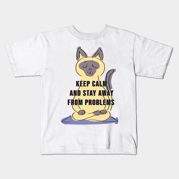 KEEP CLAM AND STAY AWAY FROM PROBLEMS Kids T-Shirt by AITO